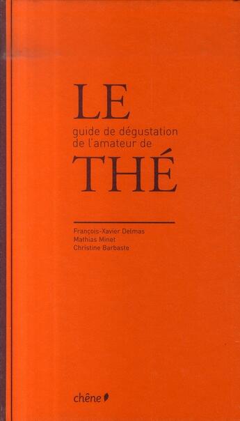 Couverture du livre « Palais des thés ; le guide de dégustation de l'amateur de thé » de Barbaste-C aux éditions Chene