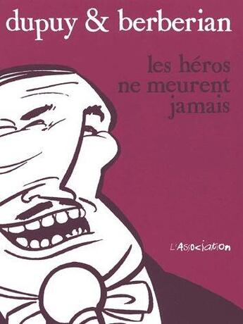 Couverture du livre « Les héros ne meurent jamais » de Dupuy et Berberian aux éditions L'association