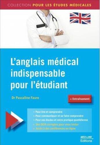 Couverture du livre « L'ANGLAIS MÉDICAL INDISPENSABLE POUR L'ETUDIANT » de Dr P. Faure aux éditions Med-line