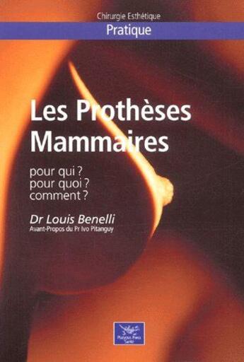 Couverture du livre « Les prothèses mammaires ; pour qui ? pour quoi ? comment ? » de Louis Benelli aux éditions Platypuss Press