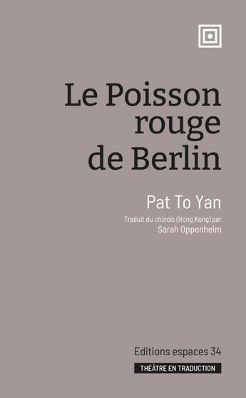 Couverture du livre « Le poisson rouge de Berlin » de Pat To Yan aux éditions Espaces 34