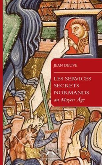 Couverture du livre « Les Services Secrets Normands Au Moyen Age » de Jean Deuve aux éditions Charles Corlet