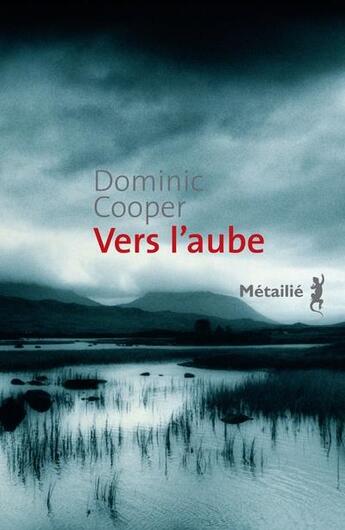 Couverture du livre « Vers l'aube » de Dominic Cooper aux éditions Metailie