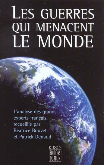 Couverture du livre « Les guerres qui menacent le monde l'analyse des grands experts francais » de Bouvet/Denaud aux éditions Felin