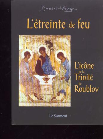 Couverture du livre « L'etreinte de feu - meditation autour de l'icone de roublov » de  aux éditions Jubile