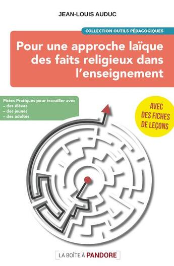 Couverture du livre « Pour une approche laïque des faits religieux dans l'enseignement » de Jean-Louis Auduc aux éditions La Boite A Pandore