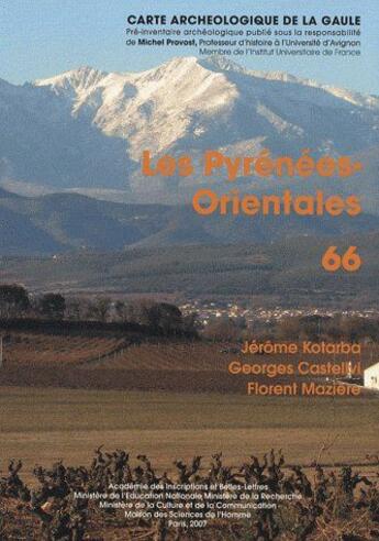 Couverture du livre « Carte archéologique de la Gaule Tome 66 : les Pyrénées-Orientales » de Carte Archeologique De La Gaule aux éditions Maison Des Sciences De L'homme