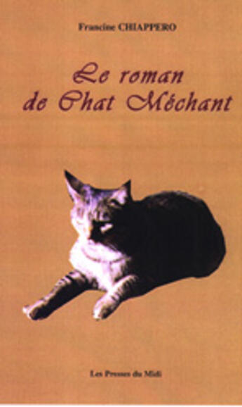 Couverture du livre « Le roman de chat mechant » de Francine Chiappero aux éditions Presses Du Midi