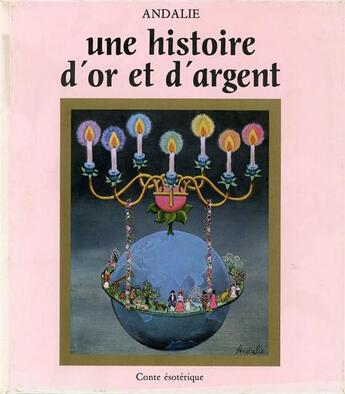 Couverture du livre « Une histoire d'or et d'argent » de Andalie aux éditions Sum