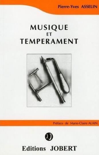 Couverture du livre « Asselin Pierre Yves ; musique et tempérament » de Pierre-Yves Asselin aux éditions Jobert