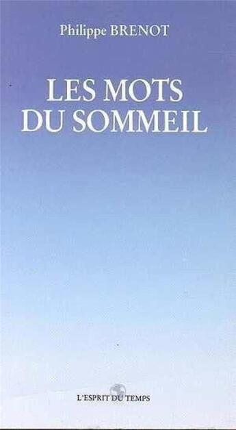 Couverture du livre « Mots du sommeil (les) » de L'Esprit Du Temps aux éditions L'esprit Du Temps