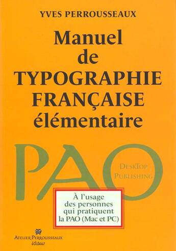 Couverture du livre « Manuel de typographie francaise elementaire » de Yves Perrousseaux aux éditions Perrousseaux