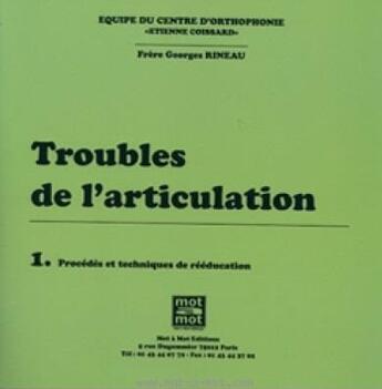 Couverture du livre « Troubles de l'articulation - t01 - troubles de l'articulation n 1 - procedes et techniques de reeduc » de Equipe Du Centre D'O aux éditions Mot A Mot Editions