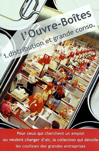 Couverture du livre « L'ouvre-boites 1 - distribution et grande conso. » de Deye/Condis/Genin/Re aux éditions Vie Et Cie