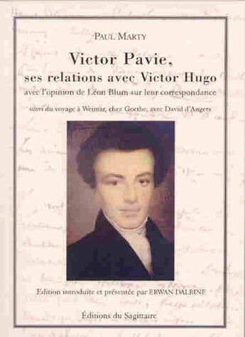 Couverture du livre « Victor Pavie, ses relations avec Victor Hugo » de Paul Marty aux éditions Editions Sagittaire