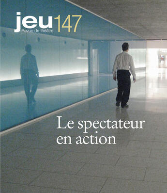 Couverture du livre « JEU Revue de théâtre. No. 147, 2013.2 » de Hamel Yan et Guay Herve et Patricia Belzil et Marie-Christiane Hellot et Emilie Jobin et Johanne Benard et Campeau Sylvain et Jean-Fra aux éditions Cahiers De Theatre Jeu Inc.