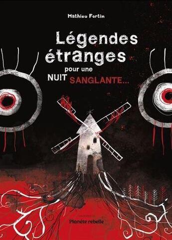 Couverture du livre « Légendes étranges pour nuit sanglante » de Mathieu Fortin aux éditions Planete Rebelle