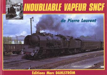 Couverture du livre « Inoubliable Vapeur Sncf » de Laurent P aux éditions Pef