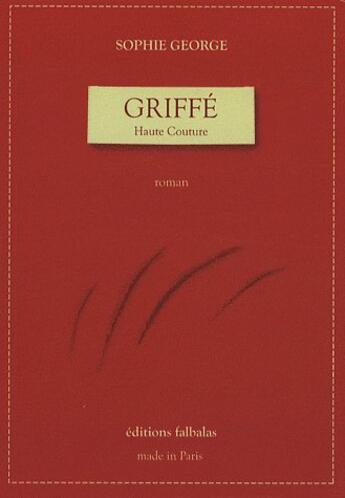 Couverture du livre « Griffe » de Sophie George aux éditions Falbalas