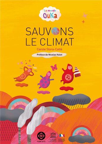 Couverture du livre « Le monde Ouka ; sauvons le climat » de Carole Stora-Calté et Vincent Fisson aux éditions Ouka & Co