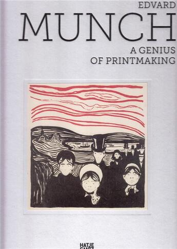 Couverture du livre « Edvard Munch ; die grafischen meisterwerke » de Zurich Kunsthaus aux éditions Hatje Cantz