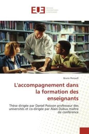 Couverture du livre « L'accompagnement dans la formation des enseignants - these dirigee par daniel poisson professeur des » de Perrault Bruno aux éditions Editions Universitaires Europeennes