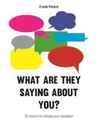 Couverture du livre « What are they saying about you? » de Peters Frank aux éditions Bis Publishers