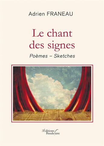 Couverture du livre « Le chant des signes » de Adrien Franeau aux éditions Baudelaire