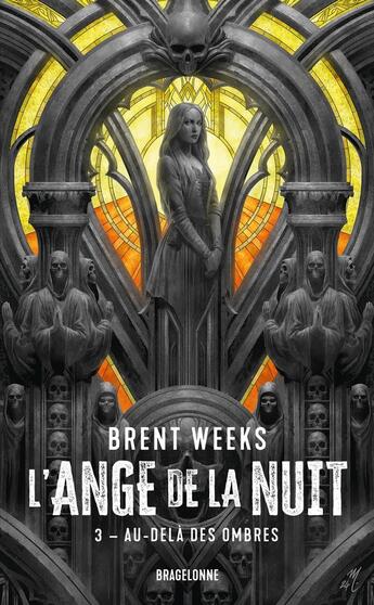 Couverture du livre « L'ange de la nuit Tome 3 : Au-delà des ombres » de Brent Weeks aux éditions Bragelonne