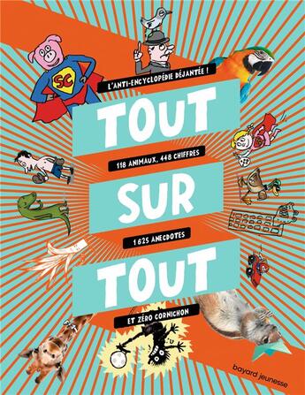 Couverture du livre « Tout sur tout : mon livre à picorer ! » de Emile Bravo et Bruno Muscat et Remy Chaurand et Mathieu Rocher et Jean-Philippe Masson aux éditions Bayard Jeunesse