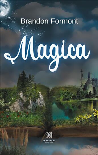 Couverture du livre « Magica » de Formont Brandon aux éditions Le Lys Bleu