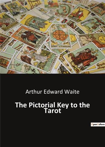 Couverture du livre « The Pictorial Key to the Tarot » de Waite Arthur Ed aux éditions Culturea