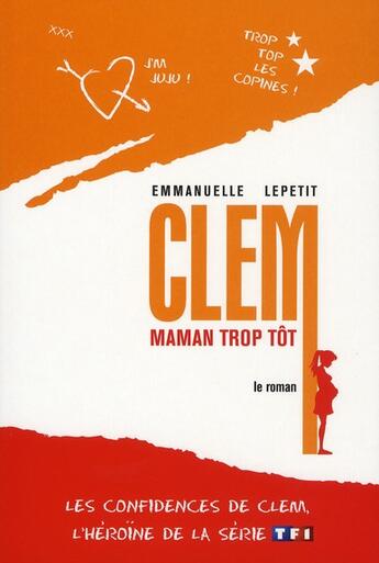 Couverture du livre « Clem, maman trop tôt » de Emmanuelle Lepetit aux éditions Tf1 Publishing
