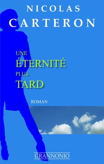 Couverture du livre « Une éternité plus tard » de Nicolas Carteron aux éditions Grannonio