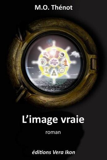 Couverture du livre « L'image vraie » de Marc-Olivier Thenot aux éditions Vera Ikon