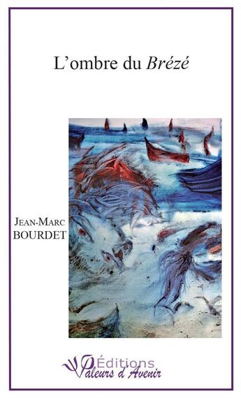 Couverture du livre « L'ombre du Brézé » de Jean-Marc Bourdet aux éditions Valeurs D'avenir