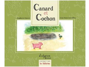 Couverture du livre « Canard et cochon » de Stéphanie Emerat et Lena Steen Gensollen aux éditions Lelyrion