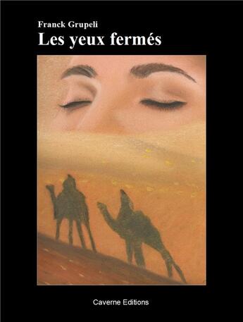 Couverture du livre « Les yeux fermés » de Franck Grupeli aux éditions Franck Grupeli