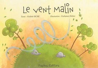 Couverture du livre « Le vent malin » de Violette Sicre et Farhanaz Elahee aux éditions Papitou