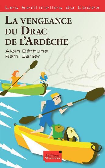 Couverture du livre « La Vengeance Du Drac De L Ardeche » de Bethune Et Carlier aux éditions E 4sous