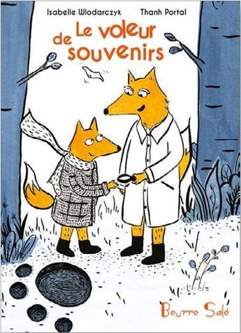 Couverture du livre « Le voleur de souvenirs » de Isabelle Wlodarczyk et Thanh Portal aux éditions Beurre Sale