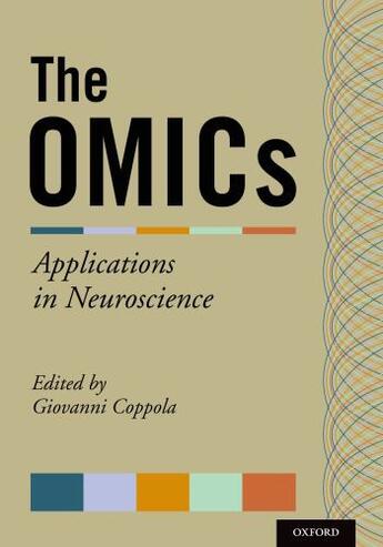 Couverture du livre « The OMICs: Applications in Neuroscience » de Giovanni Coppola aux éditions Oxford University Press Usa