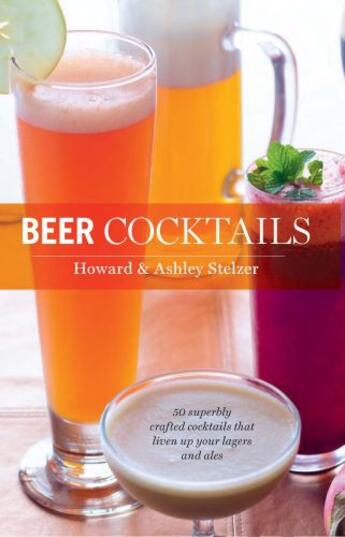 Couverture du livre « Beer Cocktails » de Stelzer Ashley aux éditions Harvard Common Press