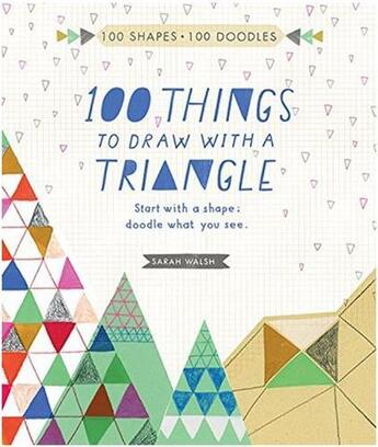 Couverture du livre « 100 things to draw with a triangle » de Walsh aux éditions Rockport