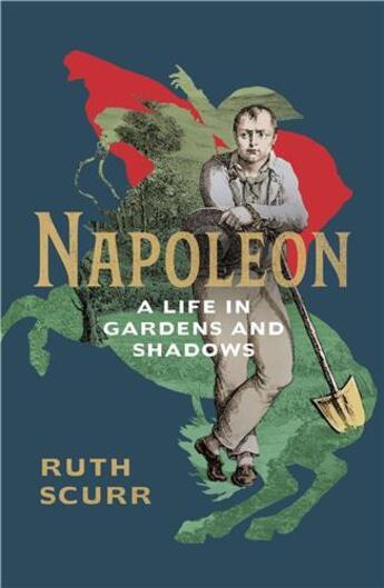 Couverture du livre « Napoleon, a life in gardens and shadows » de Scurr Ruth aux éditions Penguin Uk