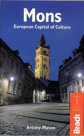 Couverture du livre « Mons european capital of culture » de Antony Mason aux éditions Bradt