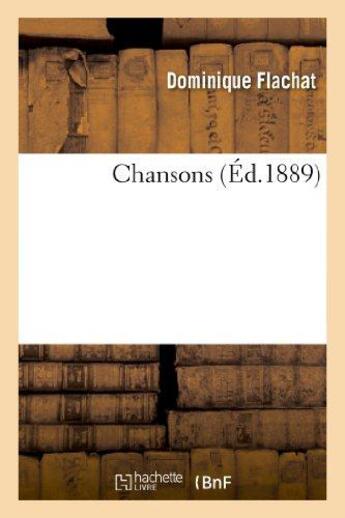 Couverture du livre « Chansons (ed.1889) » de Flachat aux éditions Hachette Bnf