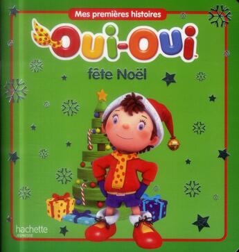 Couverture du livre « Oui-Oui fête Noël » de  aux éditions Hachette Jeunesse