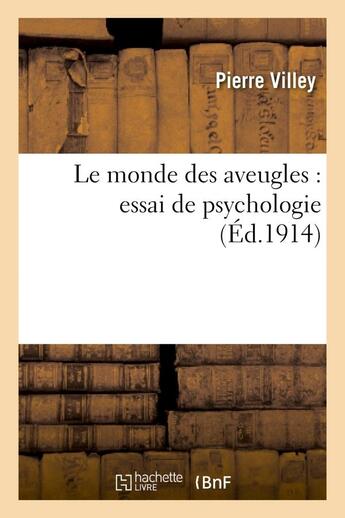 Couverture du livre « Le monde des aveugles : essai de psychologie » de Villey Pierre aux éditions Hachette Bnf