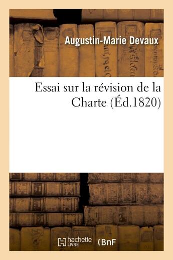 Couverture du livre « Essai sur la revision de la charte » de Devaux A-M. aux éditions Hachette Bnf